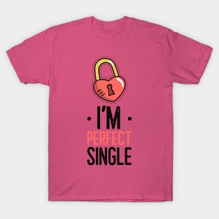 I'M PERFECT SINGAL T-Shirt